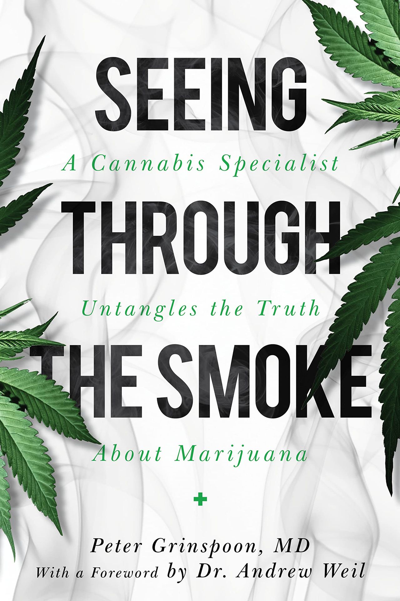 Seeing through the smoke by Dr. Peter Grinspoon. Cannabis Center of Excellence Scientific Advisor.